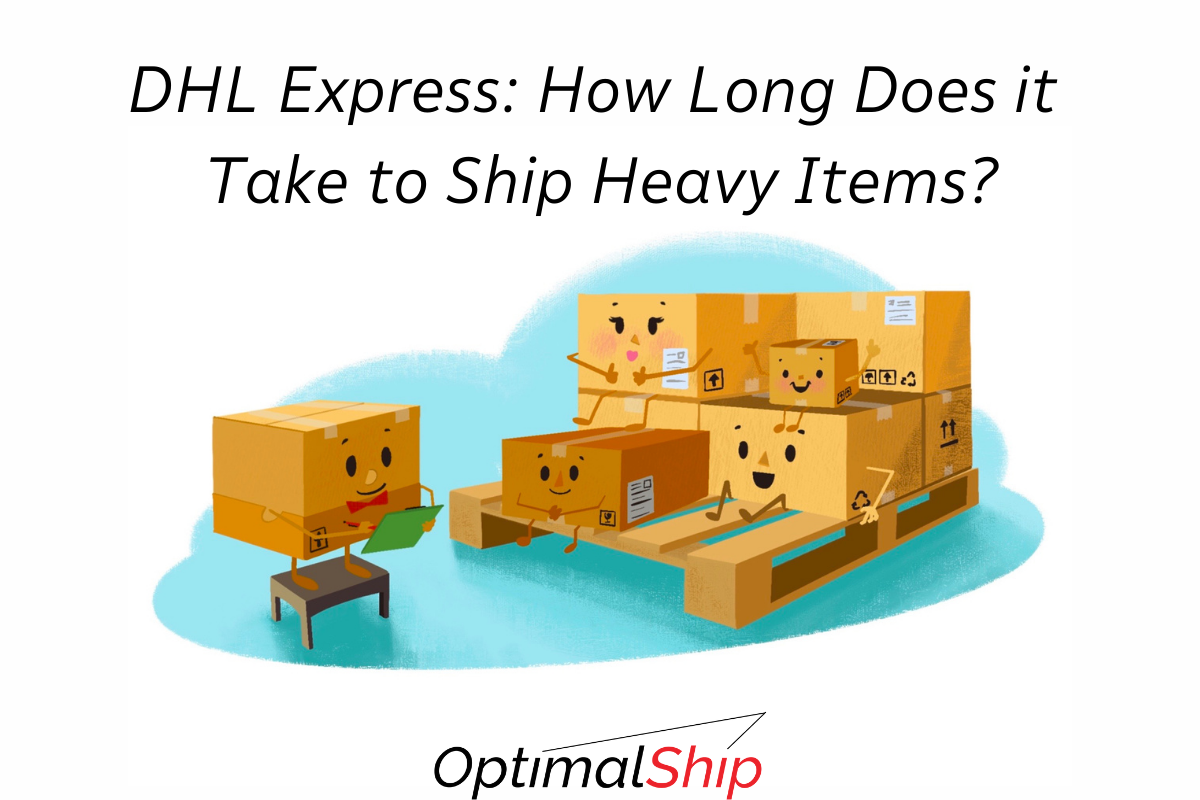 DHL Express How Long Does it Take to Ship Heavy Items?